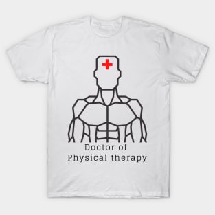 Doctor of Physical therapy t shirt T-Shirt